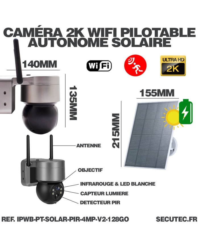 Caméra gris sidéral pilotable solaire IP WiFi UHD 2K 4Mpx waterproof infrarouge detection humaine 128Go